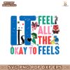 Its Okay To Feel All The Feels Autism Awareness Disney Inside Out SVG