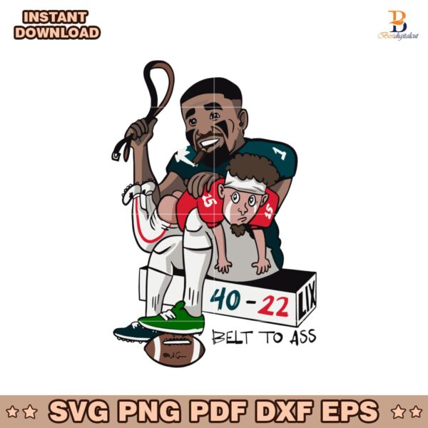 Jalen Hurts Belt To Ass Patrick Mahomes Super Bowl Lix SVG