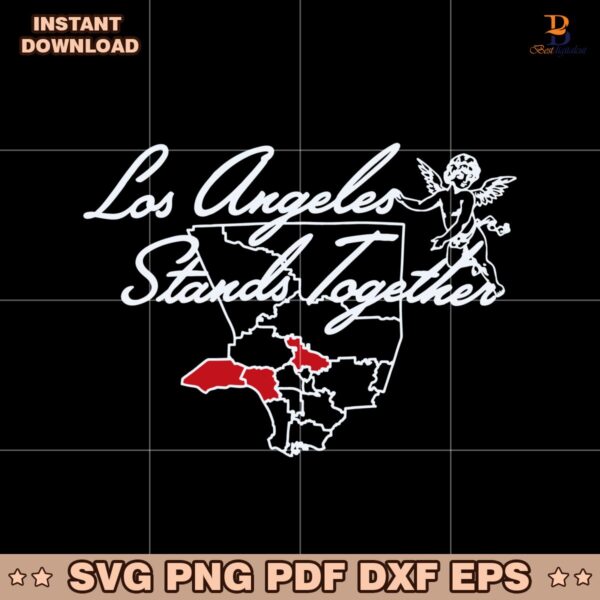Los Angeles Stands Together La Strong Wildfires Map SVG