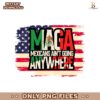 Maga Mexicans Ain't Going Anywhere Sublimation PNG