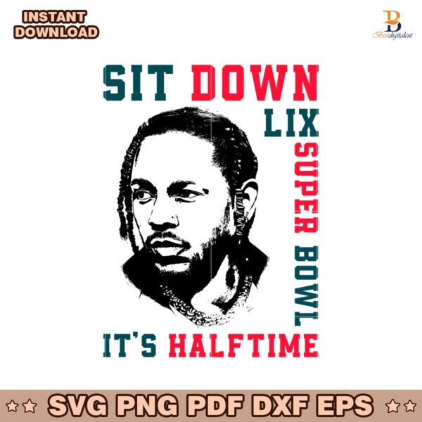 Sit Down Its Halftime Show LIX Super Bowl Kendrick Lamar SVG