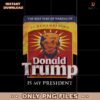 The Best Part Of Waking Up Donald Trump Is My President PNG