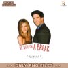 We Were On A Break Ross And Rachel Friends Tv Series PNG