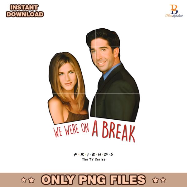 We Were On A Break Ross And Rachel Friends Tv Series PNG