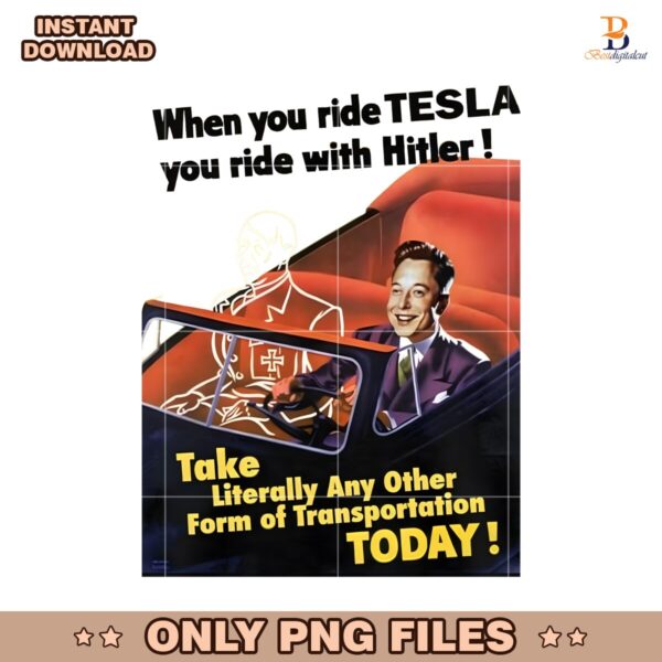 When You Ride Tesla You Ride With Hitler Funny Elon Musk PNG