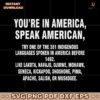 Youre In America Speak American Try One Of The 381 Indigenous SVG