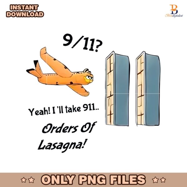 9 11 Garfield Yeah I Ll Take 911 Orders Of Lasagna PNG