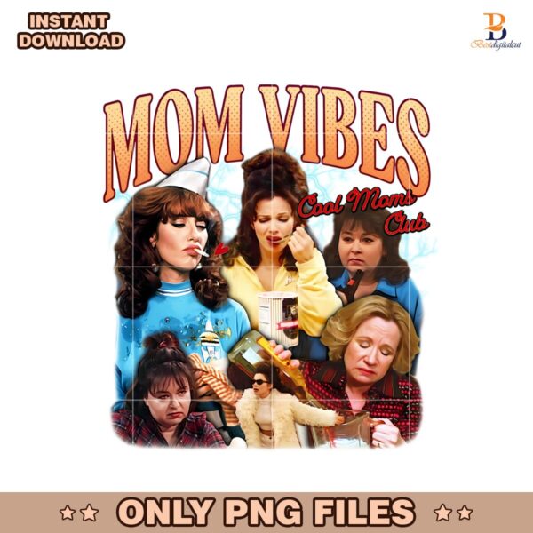 90s Mom Vibes Funny Mama Png Digital File