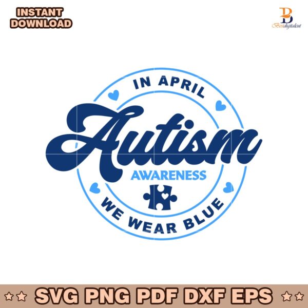 Autism Awareness In April We Wear Blue Svg