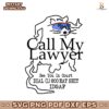 Call My Lawyer See You In Court SVG
