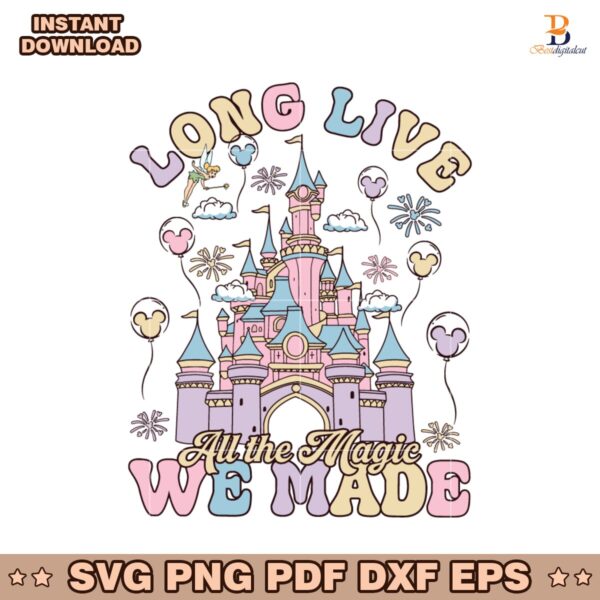 Comfort Colors Disney Long Live All The Magic We Made SVG