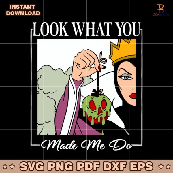 Disney Villains Evil Queen Look What You Made Me Do SVG