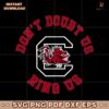 Dont Doubt Us Ring Us South Carolina Gamecocks Basketball SVG