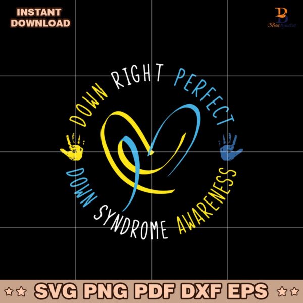 Down Right Perfect Down Syndrome Awareness Svg