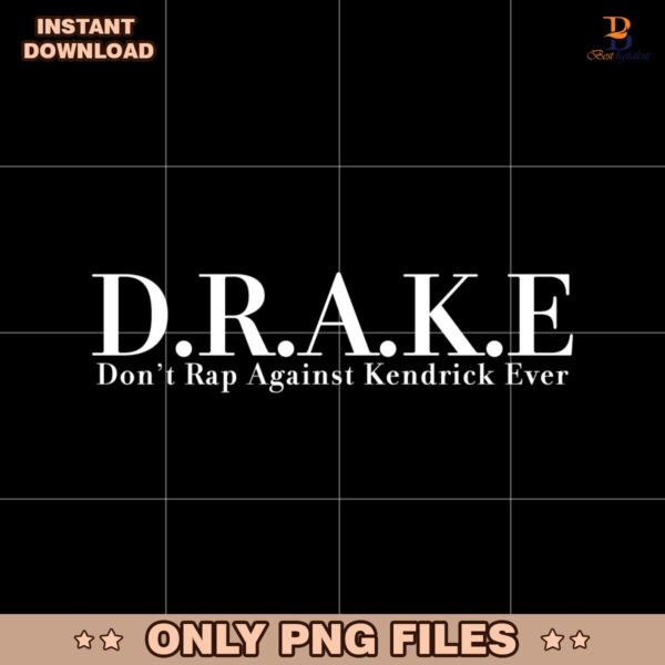 Drake Dont Rap Against Kendrick Ever SVG