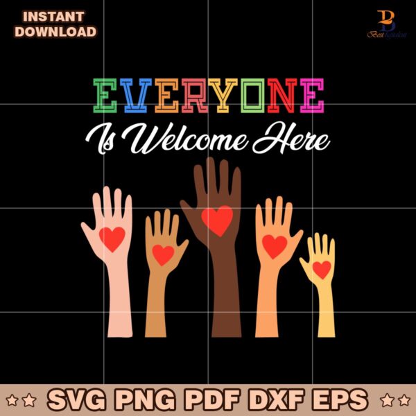 Everyone Is Welcome Here Svg Printable