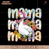 Groovy Mama Goose Floral PNG