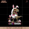 Happy Eastrawr T Rex Dinosaur Easter Bunny Candy Egg Png