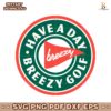 Have A Day Breezy Golf Funny Golfer SVG