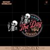 Have The Day You Deserve Inspirational Motivational Png