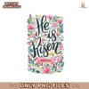 He Is Risen Christian Graphics Floral Resurrection PNG
