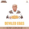 Im Just Here For The Deviled Eggs American Flag Trump President PNG