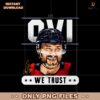 In Ovi We Trust Alex Ovechkin Washington Hockey PNG