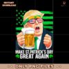 Irish Trump Funny Make St Patricks Day Great Again PNG