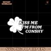 Kiss Me Im From Conshy Shamrock SVG