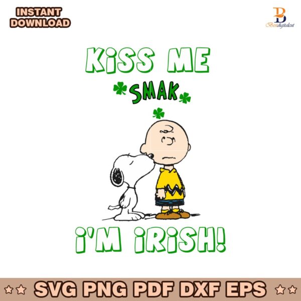 Kiss Me Smak Im Irish Snoopy Kisses Charlie Brown Svg
