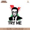 Malcom X Try Me Black History Month PNG