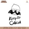Meowskulls Keep It Calicoool SVG