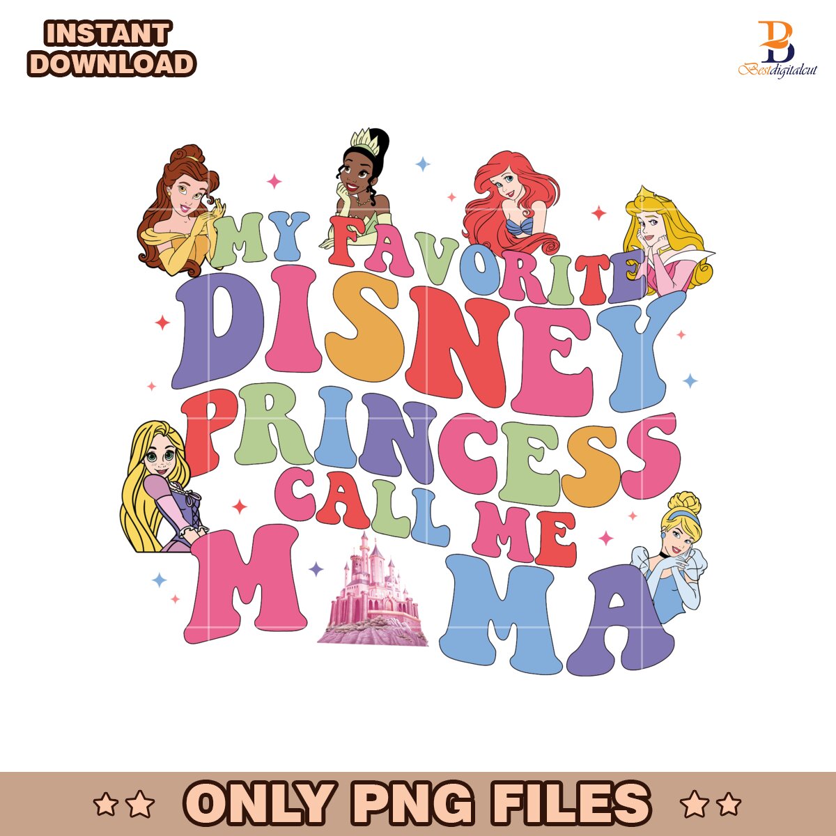 My Favorite Princess Calls Me Mama PNG