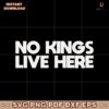 No Kings Live Here  SVG