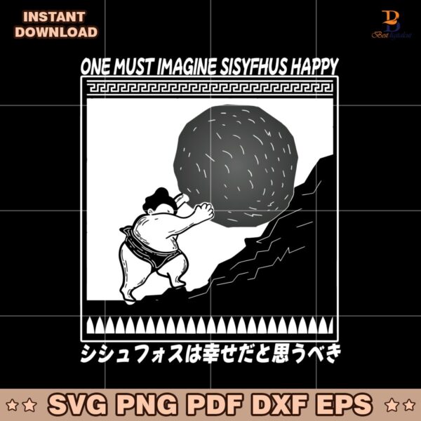 One Must Imagine Sisyfhus Happy SVG