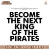 One Piece Become The Next King Of The Rirates SVG