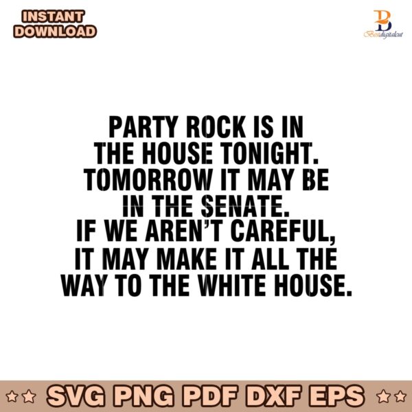 Party Rock Is In The House Tonight Tomorrow It May Be The Senate SVG