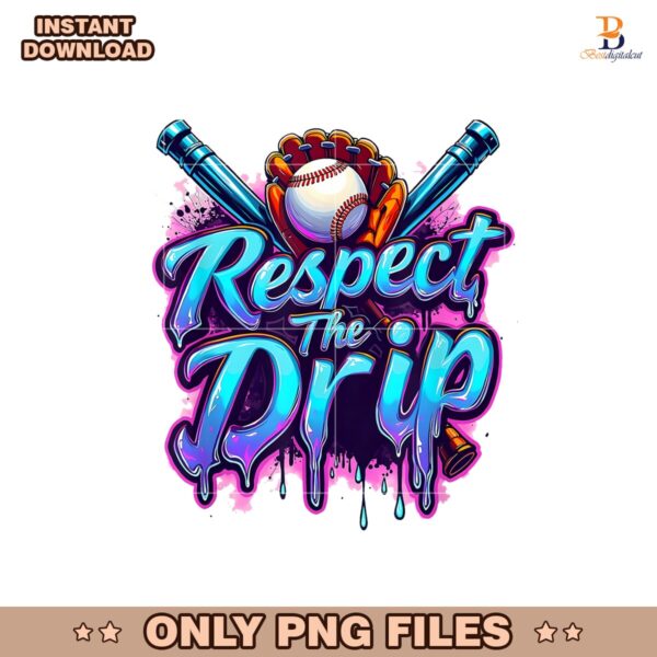Respect The Drip Baseball Softballmom PNG