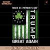 Retro Vintage Make St Patricks Day Great Again Trump Shamrock Flag SVG