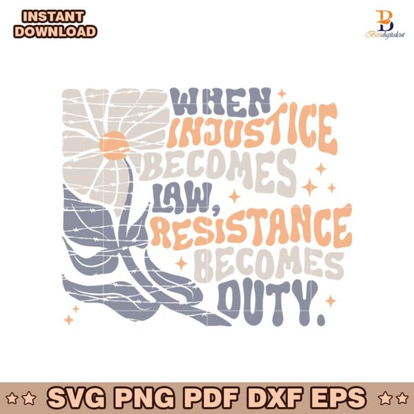 Retro Vintage When Injustice Becomes Law Resistance Becomes Duty SVG