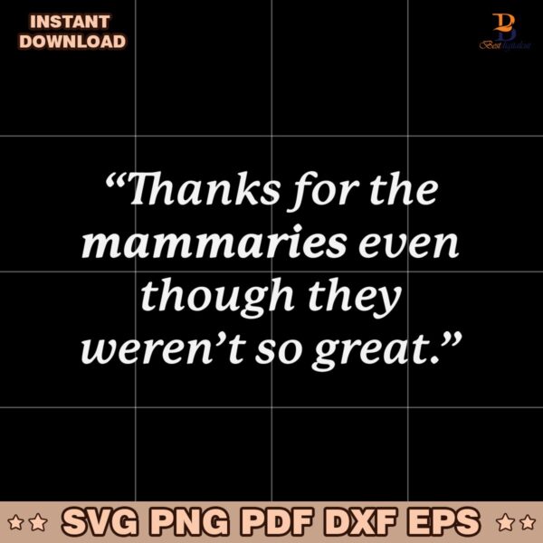 Thanks For The Mammaries Even Though They Werent So Great SVG