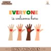The Everyone Is Welcome Here SVG