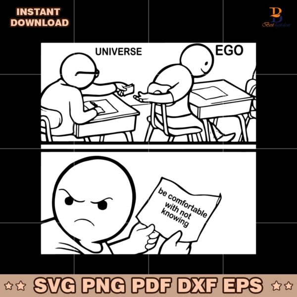 Universe Ego Be Comfortable With Not Knowing Funny Meme SVG