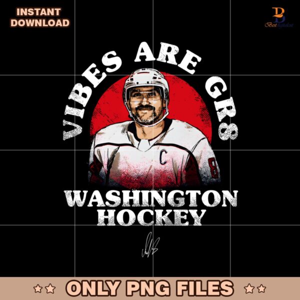 Vibes Are Gr8 Alex Ovechkin Washington Hockey Signature PNG