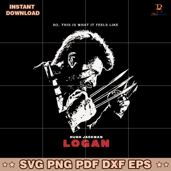 Vintage So This Is What It Feels Like Huge Jackman Logan SVG