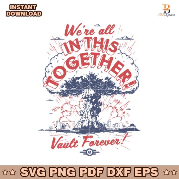 We Are All In This Together Vault Forever SVG