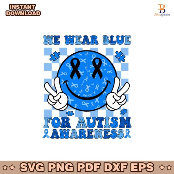 We Wear Blue For Autism Awareness SVG
