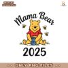 Winnie Pooh Mama Bear 2025 PNG