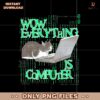 Wow Everything Is Computer PNG