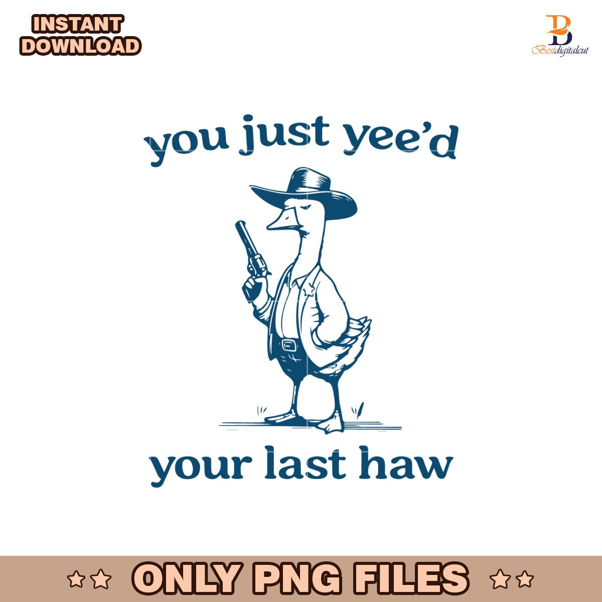 You Just Yee'd Your Last Haw Cowboy Western Goose Png